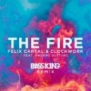 Felix Cartal & Clockwork feat. Madame Buttons - Fire (Bass King Remix)