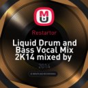 Restartor - Liquid Drum and Bass Vocal Mix 2K14
