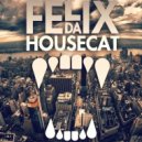 Felix Da Housecat - Sinner Winner (Sound Beach & Destilux Remix)