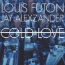 Louis Futon x Jay Alexzander - Cold Love