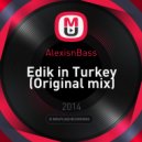 AlexisnBass - Edik in Turkey (Original mix)