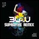 3LAU ft. Bright Lights - How You Love Me (Suprafive Remix)
