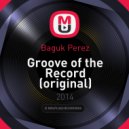 Baguk Perez - Groove of the Record (Original mix)