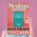Gutter Brothers x Meghan Trainor - That Bass