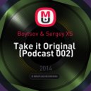 Boytsov & Sergey XS - Take it Original