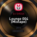 DJ SHEGA - Lounge 004