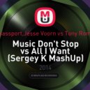 Nopassport, Jesse Voorn vs. Tony Romera - Music Don\'t Stop vs All I Want (Sergey K MashUp)