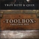 QUIX & Troy Kete - Toolbox (Original mix)