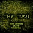Igor Graphite x Ekzoid x Chemface - The Turn