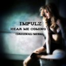 Impulz - Hear Me Coming (Original Mix)