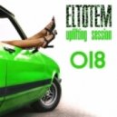 Eltotem - Uplifting Session 018 ()