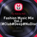 Dj Nikita Nik - Fashion Music Mix Vol.2