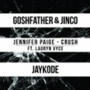 Jennifer Paige feat. Lauryn Vyce - Crush (Goshfather & Jinco x JayKode Edition) (Feat. Lauryn Vyce)