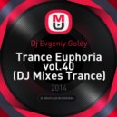 Dj Evgeniy Goldy - Trance Euphoria vol.40