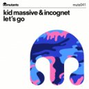 Kid Massive & Incognet - Lets Go