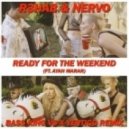 R3hab & NERVO feat. Ayah Marar - Ready For The Weekend (Bass King vs. X-Vertigo Remix)