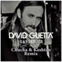 David Guetta ft Sam Martin - Dangerours (Chucha & Kashtan Remix) (Chucha & Kashtan Remix)