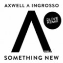Axwell /\ Ingrosso - Something New