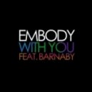 Embody ft. Barnaby - With You (Radio Mix)