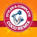 OT Genasis - COCO (Styles&Complete Remix)