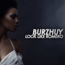 Burzhuy - Look Like Romero