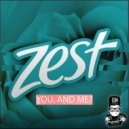 ZEST - You. and ME? (Original mix)