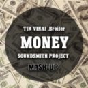 TJR VINAI ,Broiler - Money (Soundsmith Mash-up)