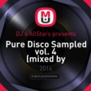 DJ's AllStars presents - Pure Disco Sampled vol. 4