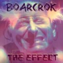 BOARCROK - The Effect
