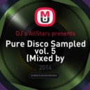 DJ's AllStars presents - Pure Disco Sampled vol. 5