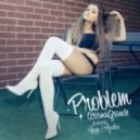 Ariana Grande feat. Iggy Azalea - Problem (TKDJS Remix)