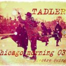 TADLER - Chicago morning 03 (Chicago morning)