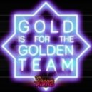 Gold is For the Golden Team - Be toghether (Dream Fiend Remix)