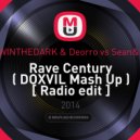 GLOWINTHEDARK & Deorro vs. Sean&Bobo - Rave Century ( DOXVIL Mash Up ) [ Radio edit ] ()