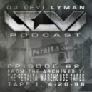 Levi Lyman - Episode 62: From The Archives 7: The Peralta Warehouse Tapes