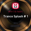 Amir (Dj Yalex) - Trance Splash # 1