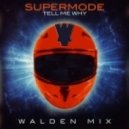 Supermode - Tell Me Why (Walden Remix)