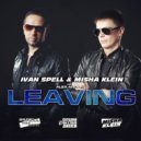 Ivan Spell, Misha Klein vs. Alex Ander - Leaving (Original Mix)