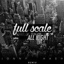 Full Scale - All Night