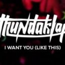 Thundaklap - I Want You Like This (Original mix)