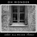 Oh Wonder - All We Do