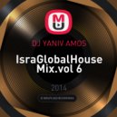 Dj Yaniv Amos - IsraGlobalHouse Mix.vol 6