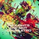 My Thoughts Are Not Completed - Mixed by Dj Boris D1AMOND