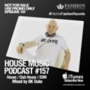 Fashion Music Records - House Music Podcast 157 (BK Duke Mix)