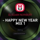 Dj Adam Norbert - Happy New Year Mix 1 ()