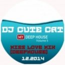 DJ Cute Cat - Miss Love Mix [deephouse] ()
