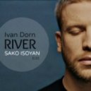 Ivan Dorn - River (Sako Isoyan Edit)