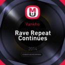 Vankho - Rave Repeat Continues