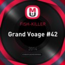 FISH-KILLER - Grand Voage #42