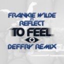 Dj Frankie Wilde feat. Reflect - Need To Feel Loved